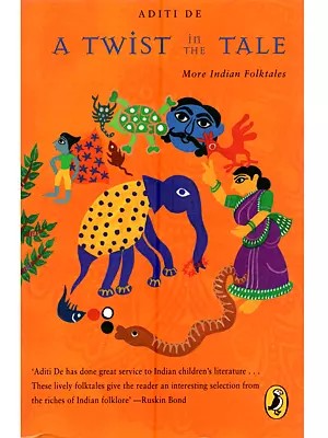 A Twist in the Tale: More Indian Folktales