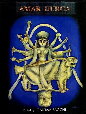 Amar Durga- A Collection of Articles of Painters, Sculptures and Thinkers