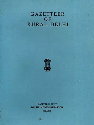 Gazetteer of Rural Delhi (An Old and Rare Book)
