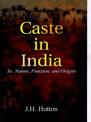 Caste in India Its- Nature, Function and Origins