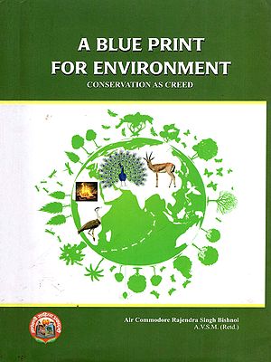 A Blue Print for Environment Conservation as Creed