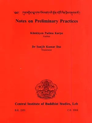 ༄༅། །ཀུན་མཁྱེན་པདྨ་དཀར་པོས་མཛད་པའི་སྔོན་འགྲོའི་ཟིན་བྲིས་བཞུགས་སོ།།- Notes on Preliminary Practices