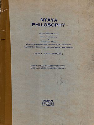 Nyaya Philosophy- Literal Translation of Gautama's Nyaya-Sutra & Vatsyayana's Bhasya (Part- V: Fifth Adhyaya,) An Old and Rare Book