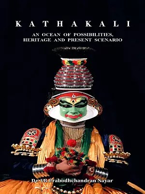 Καthakali- An Ocean of Possibilities, Heritage and Present Scenario