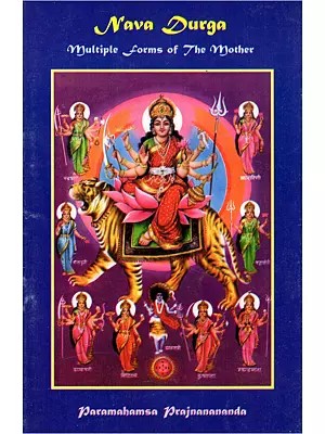 Nava Durga: Multiple Forms of the Mother (An Old and Rare Book)
