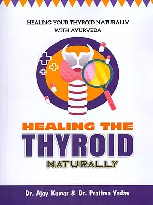 Healing the Thyroid Naturally with Ayurveda