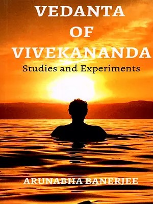 Vedanta of Vivekananda (Studies and Experiments)