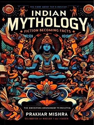 Indian Mythology (Fiction Becoming Facts)