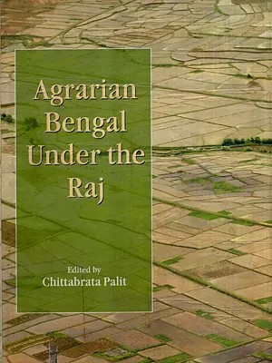 Agrarian Bengal Under the Raj