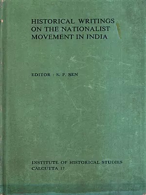 Historical Writings on the Nationalist Movement in India (An Old and Rare Book)