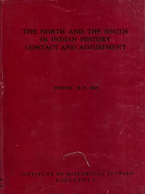 The North and the South in Indian History Contact and Adjustment (An Old and Rare Book)