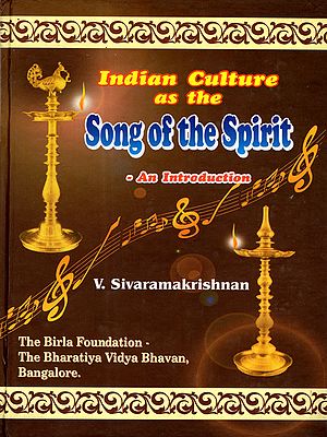 Indian Culture as the Song of the Spirit-  An Introduction