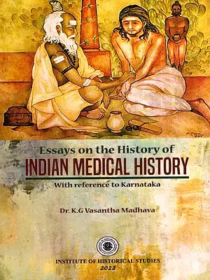 Essays on the History of Indian Medical History with reference to Karnataka