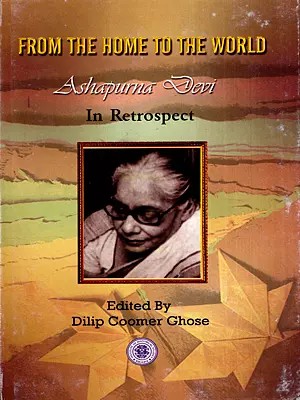 From the Home to the World Ashapurna Devi in Retrospect