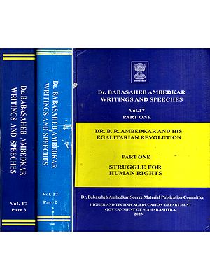 Dr. Babasaheb Ambedkar Writings and Speeches- Dr. B.R. Ambedkar and His Egalitarian Revolution (Vol- 17, Set of 3 Parts)