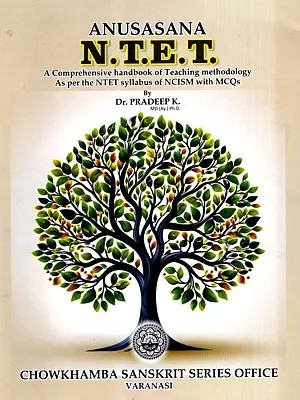 Anusasana Ν.Τ.Ε.Τ- A Comprehensive Handbook of Teaching Methodology as Per the NTET Syllabus of NCISM with MCQs