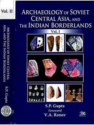 Archaeology of Soviet Central Asia, and The Indian Borderlands (Set of 2 Volumes)