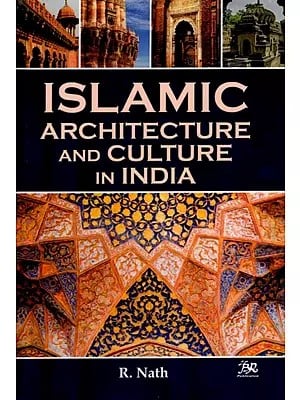 Islamic Architecture and Culture in India