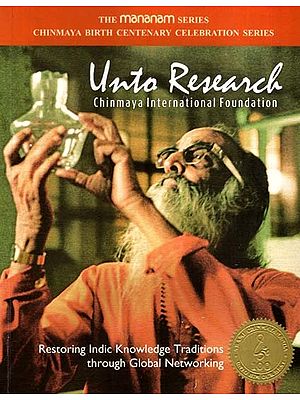 Unto Research- Chinmaya International Foundation- Restoring Indic Knowledge Traditions Through Global Networking