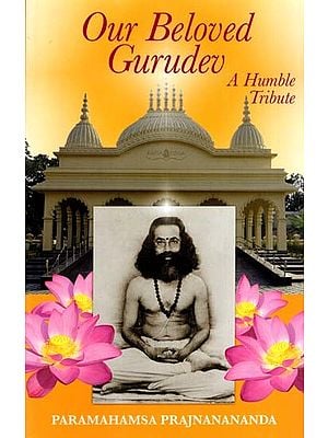 Our Beloved Gurudev- A Humble Tribute