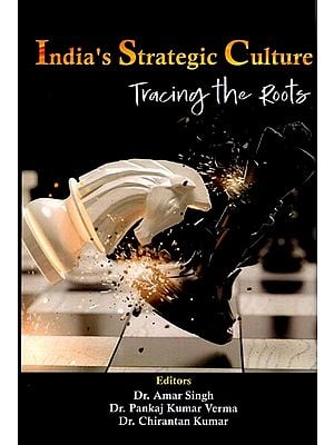 India's Strategic Culture: Tracing The Roots