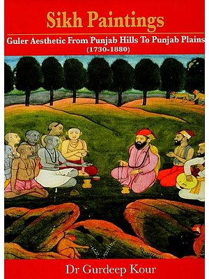 Sikh Paintings: Guler Aesthetic From Punjab Hills To Punjab Plains (1730-1880)