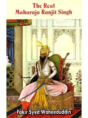 The Real Maharaja Ranjit Singh