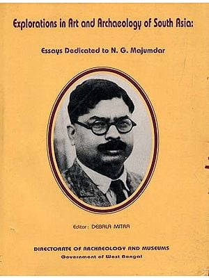 Explorations in Art and Archaeology of South Asia: Essays Dedicated to N. G. Majumdar (An Old and Rare Book)