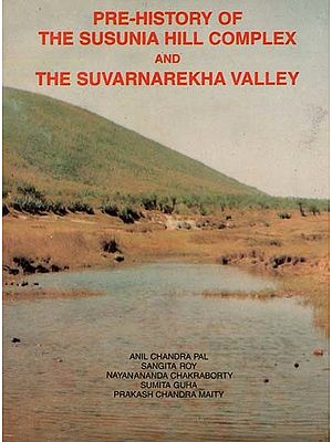 Prehistory of and the Susunia Hill Complex The Subarnarekha Valley (An Old and Rare Book)