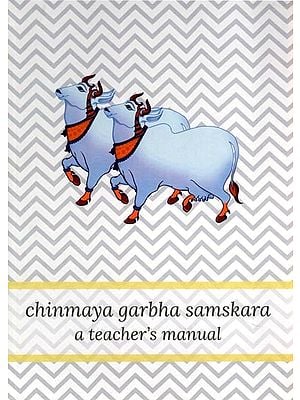 Chinmaya Garbha Samskara a Teacher's Manual