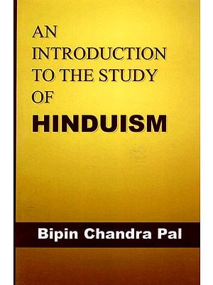 An Introduction to the Study of Hinduism (A Story in Comparative Religion Written During his Confinement in Calcutta & Buxar)