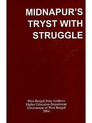 Midnapur's Tryst with Struggle (Selected Documents with Reference Media)