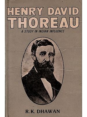 Henry David Thoreau A Study in Indian Influence (An Old and Rare Book)