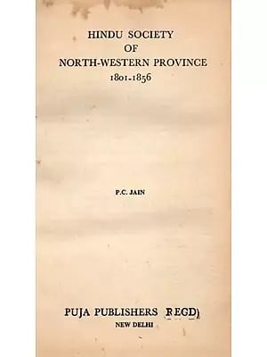 Hindu Society of North-Western Province 1801-1856 (An Old and Rare Book)