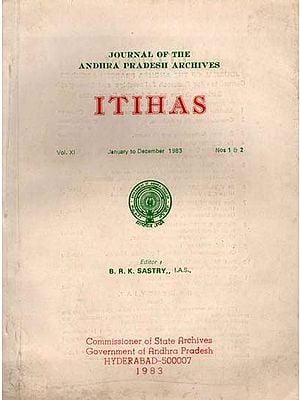 Itihas: Journal of the Andhra Pradesh Archieves- Including Articles on Temple in Medieval Decaan and Early Indian Jewellery (An Old and Rare Book)