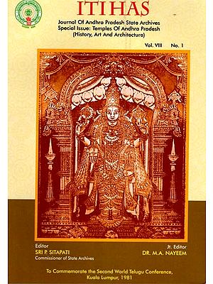 Itihas: Journal of Andhra Pradesh State Archives Special Issue: Temples of Andhra Pradesh with Exception Articles of Hindu Art (History, Art and Architecture)