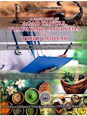 A Hand Book of Agad Tantra, Vyavahara Ayurveda Evum Vidhi Vaidyak- (A Concise Book in English, As Per New NCISM Syllabus with MCQ's and Chapters Related to Agadtantra form Samhita)