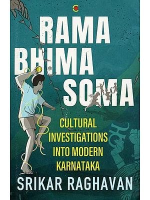 Rama Bhima Soma (Cultural Investigations into Modern Karnataka)