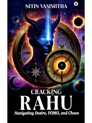 Cracking Rahu (Navigating Desire, Fomo, and Chaos)