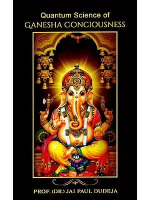 Quantum Science of Ganesha Consciousness