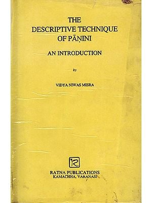 The Descriptive Technique of Panini - An Introduction (An Old and Rare Book)