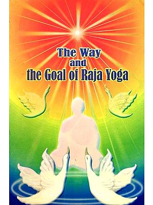 The Way and the Goal of Raja Yoga