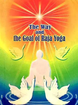 The Way and the Goal of Raja Yoga
