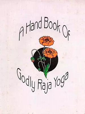 A Hand Book of Godly Raja Yoga