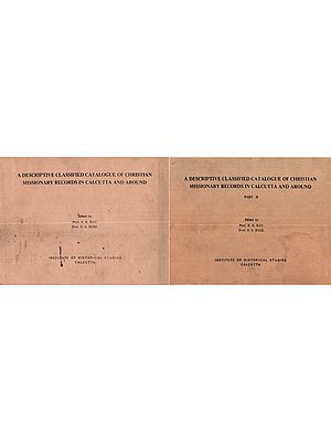 Descriptive Classified Catalogue of Christian Missionary Records in Calcutta and Around (Set of 2 Volumes)
