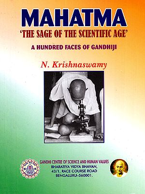 Mahatma: The Sage of the Scientific Age - A Hundred Faces of Gandhiji