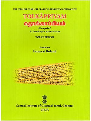 தொல்காப்பியம்- Tolkappiyam: Az Ótamil Nyelv Első Nyelvtana (Hungarian)