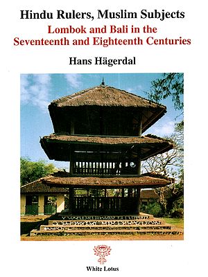 Hindu Rulers, Muslim Subjects: Lombok and Bali in the Seventeenth and Eighteenth Centuries