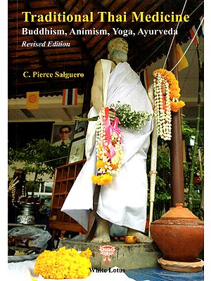 Traditional Thai Medicine: Buddhism, Animism, Yoga, Ayurveda