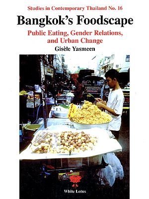 Bangkok's Foodscape: Public Eating, Gender Relations, and Urban Change